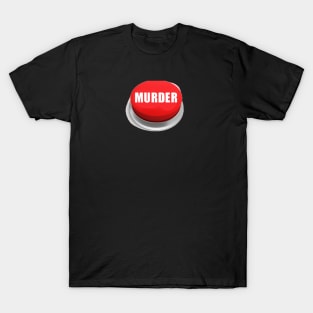 Murder Button T-Shirt